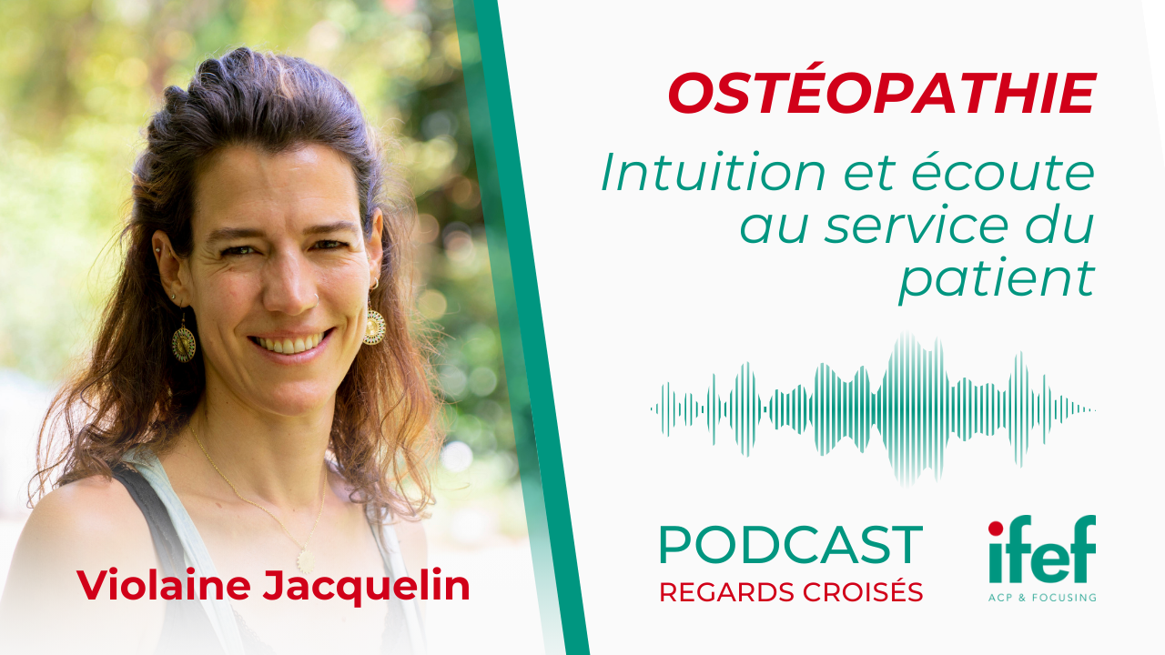 Ostéopathie et focusing : intuition et écoute au service du patient