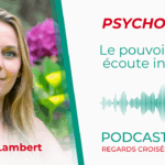 Le pouvoir d'une écoute incarnée, au croisement de la psychologie et du focusing