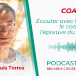 Écouter avec le corps : le coaching à l’épreuve du sensible